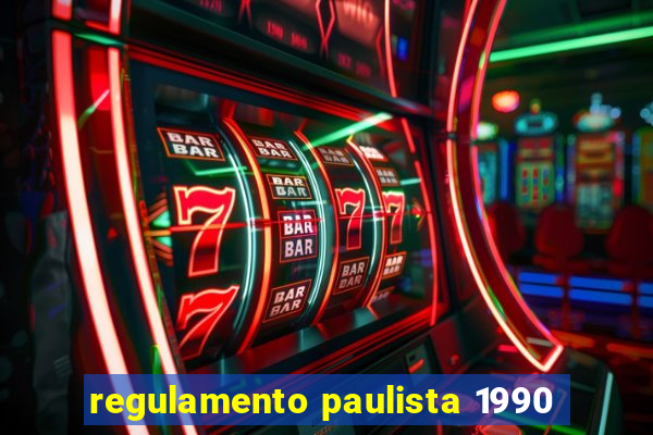 regulamento paulista 1990